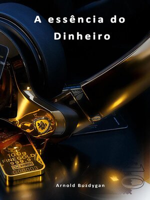 cover image of A essência do dinheiro.